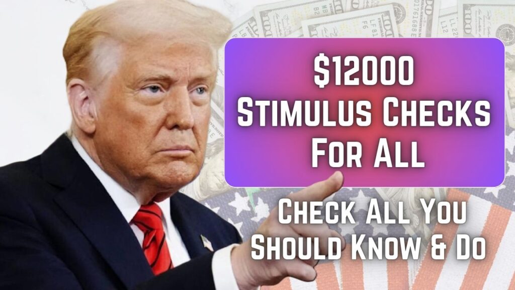 $12000 Stimulus Checks For All Are Coming, Check Payment Date and All You Should Know & Do 1 $12000 Stimulus Checks For All