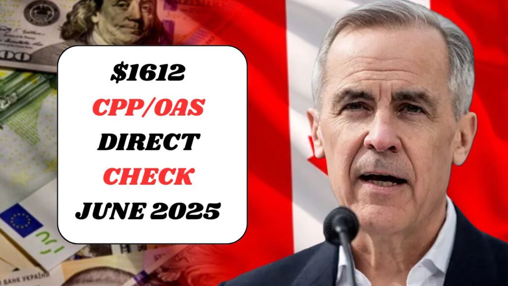 $1612 CPP OAS Direct Check June 2025