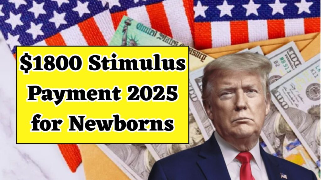 $1800 Stimulus Payment 2025 for Newborns