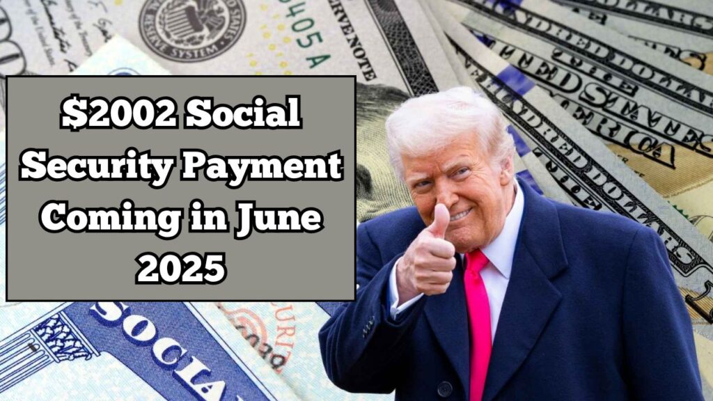 $2002 Social Security Payment Coming in June 2025: Check If You're on the List 1 $2002 Social Security Payment