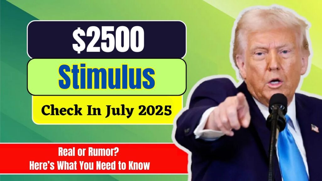 $2500 Stimulus Check In July 2025