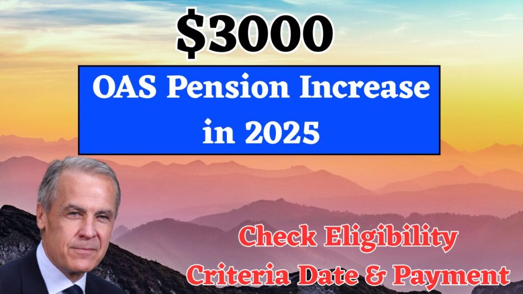 $3000 OAS Pension Increase in 2025