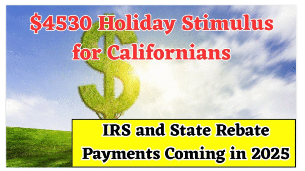 $4530 Holiday Stimulus for Californians
