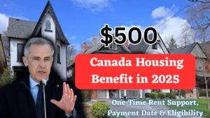 $500 Canada Housing Benefit in 2025