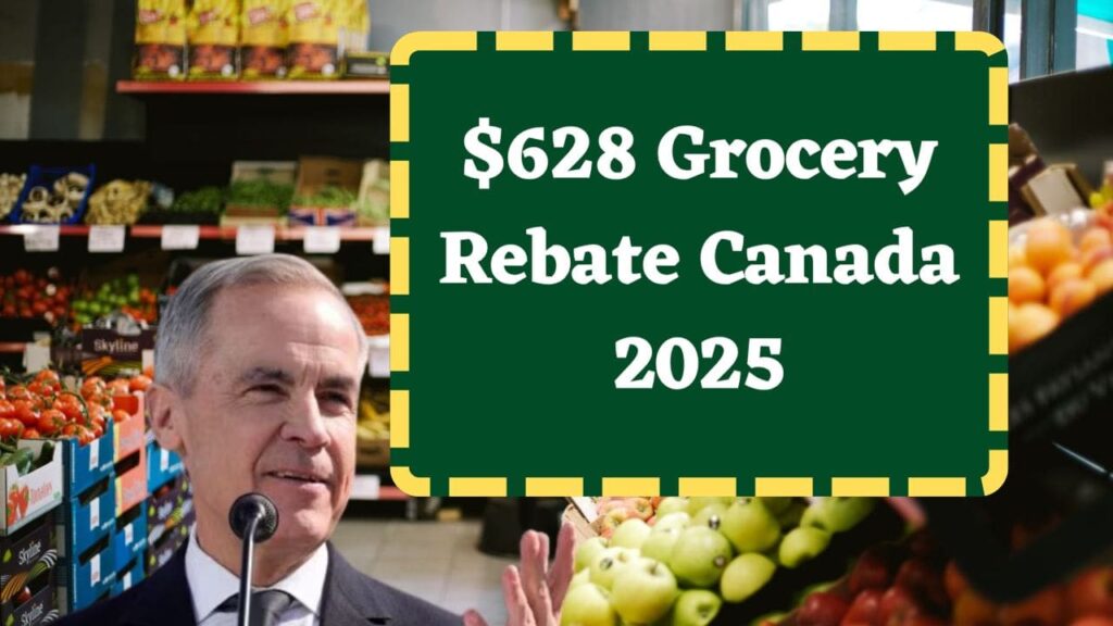 $628 Grocery Rebate Canada 2025