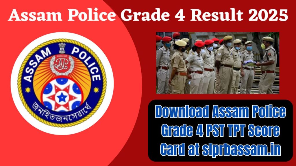 Assam Police Grade 4 Result 2025: Download Assam Police Grade 4 PST TPT Score Card at slprbassam.in 1 Assam Police Grade 4 Result 2025