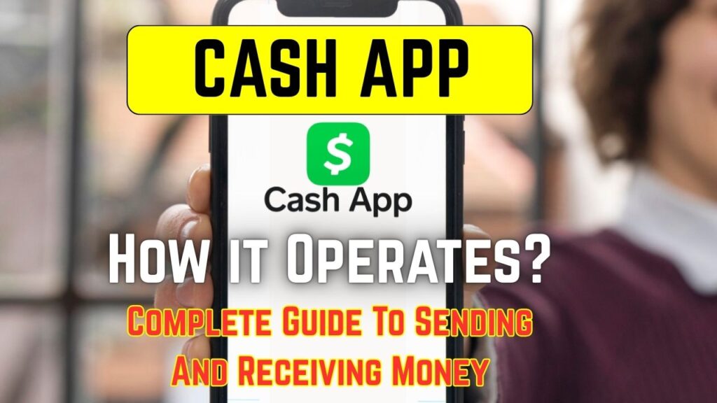 What is Cash App and How it Operates? Complete Guide To Sending And Receiving Money 1 Cash App