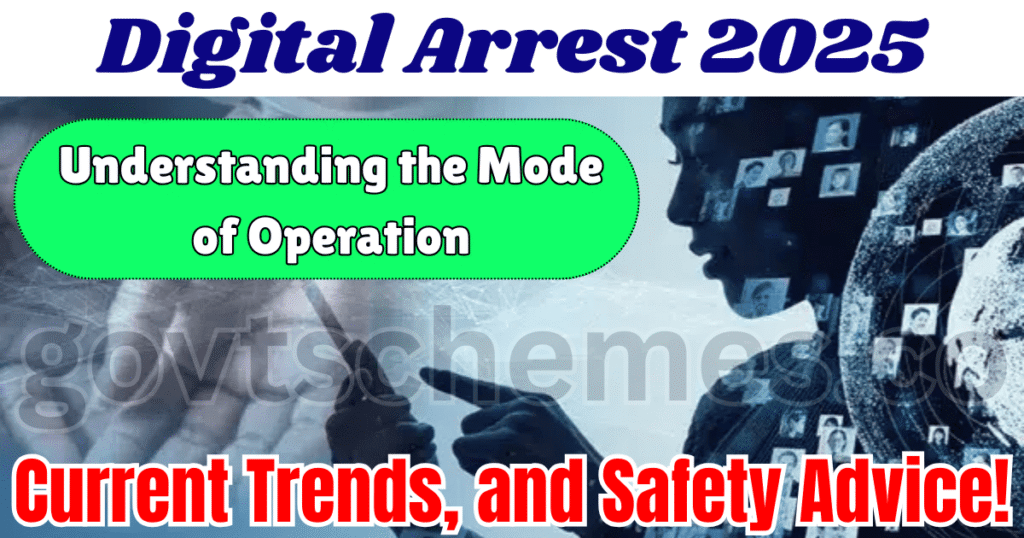 Digital Arrest 2025 - Understanding the Mode of Operation, Current Trends, and Safety Advice! 1 Digital Arrest 2025