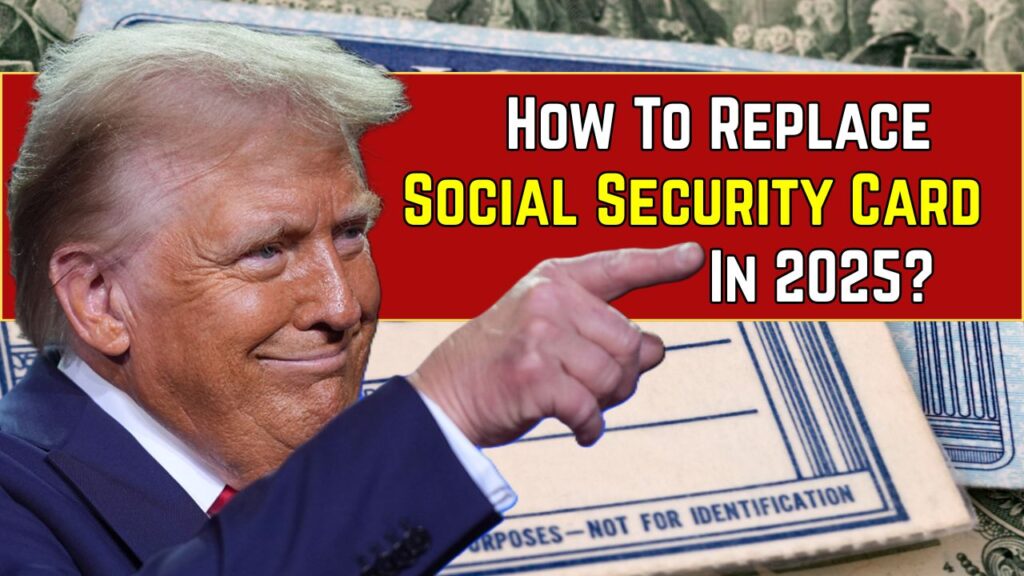 How To Replace Social Security Card In 2025? 1 How To Replace Social Security Card In 2025