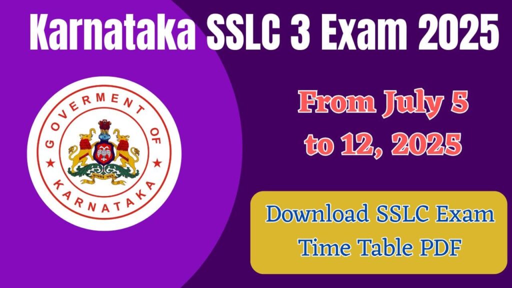 Karnataka SSLC 3 Exam 2025 From July 5 to 12, 2025: Download SSLC Exam Time Table PDF 1 Karnataka SSLC 3 Exam 2025