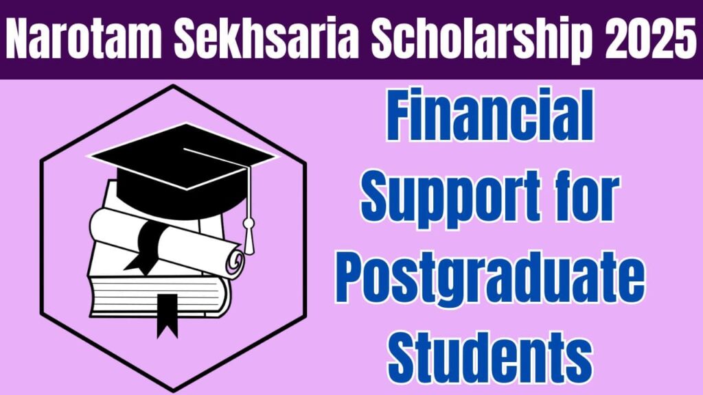 Narotam Sekhsaria Scholarship 2025: Financial Support for Postgraduate Students 1 Narotam Sekhsaria Scholarship 2025