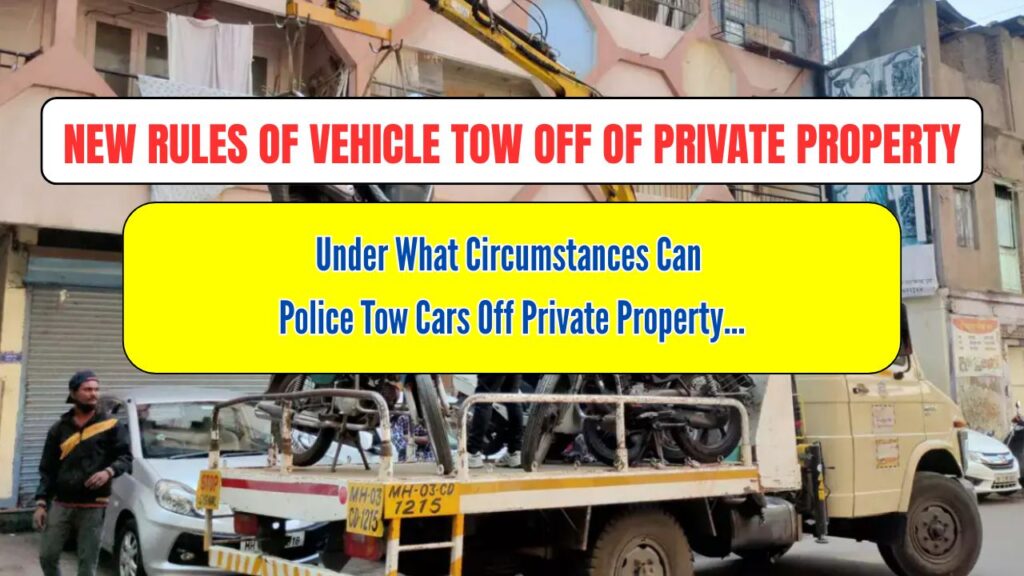 New Rules of Vehicle Tow Off of Private Property