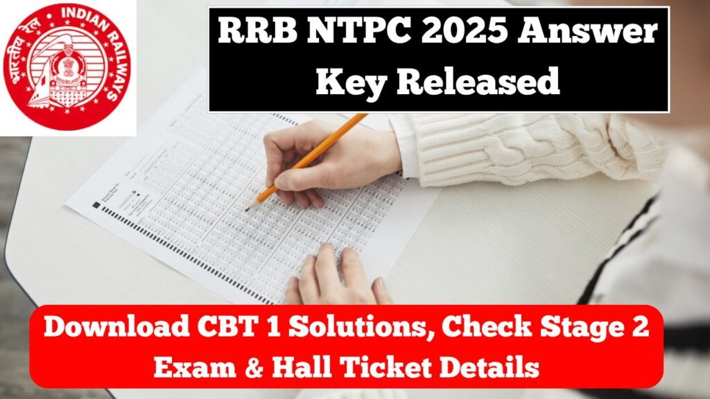 RRB NTPC 2025 Answer Key Released: Download CBT 1 Solutions, Check Stage 2 Exam & Hall Ticket Details 1 RRB NTPC 2025 Answer Key Released