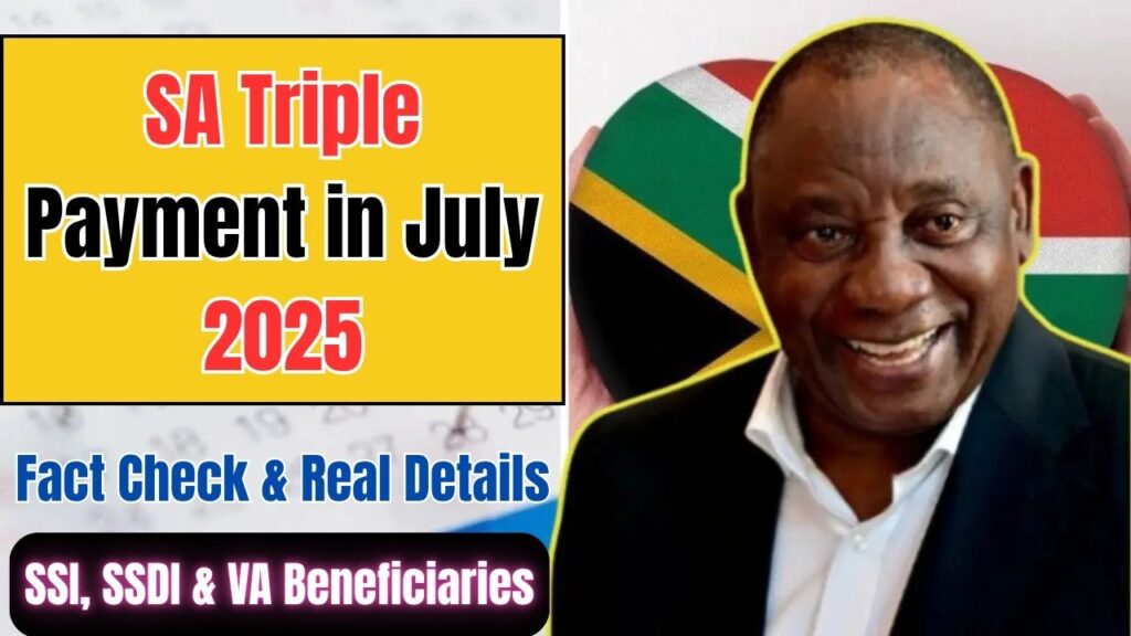 SA Triple Payment in July 2025? Fact Check & Real Details for SSI, SSDI, and VA Beneficiaries 1 SA Triple Payment in July 2025