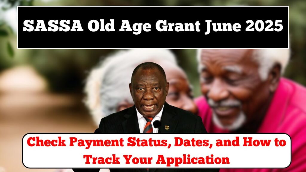 SASSA Old Age Grant June 2025