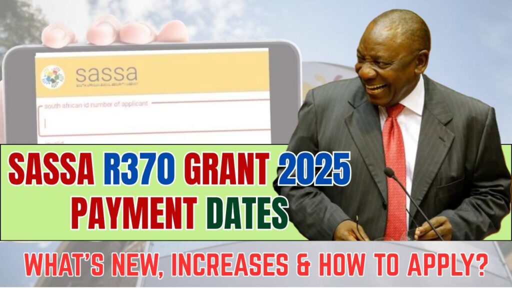 SASSA R370 Grant 2025 Payment Dates: What’s New, Increases & How To Apply? 1 SASSA R370 Grant 2025 Payment Dates