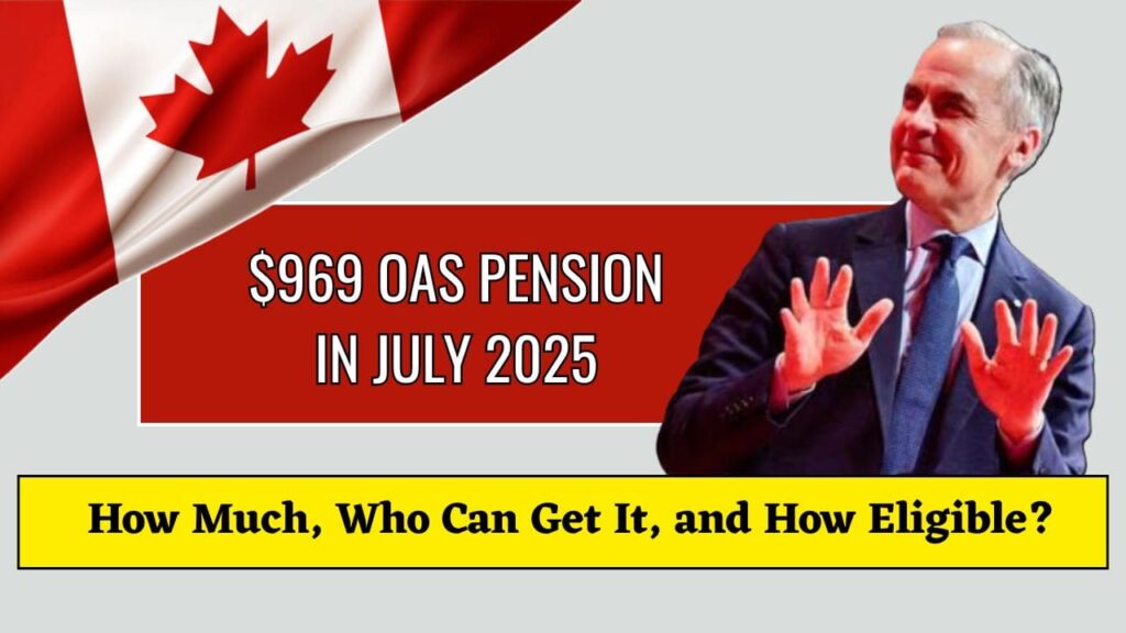 $969 OAS Pension in July 2025