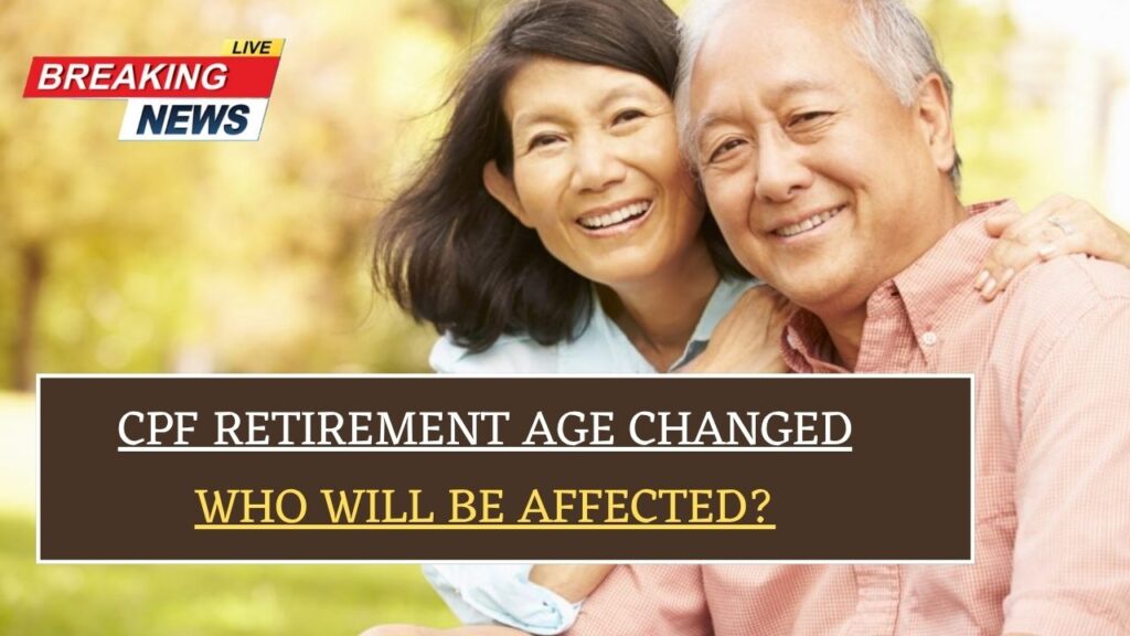 CPF Retirement Age Changed