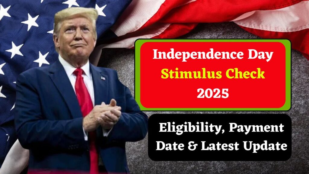 Independence Day Stimulus Check 2025