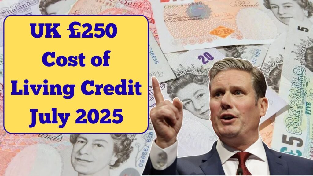 UK £250 Cost of Living Credit July 2025