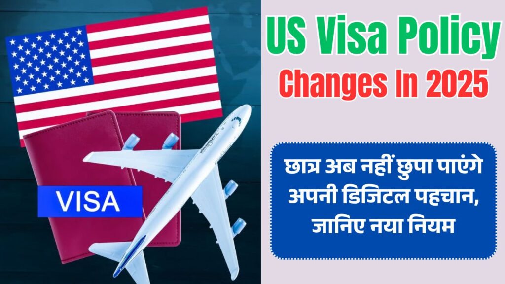 US Visa Policy Changes In 2025